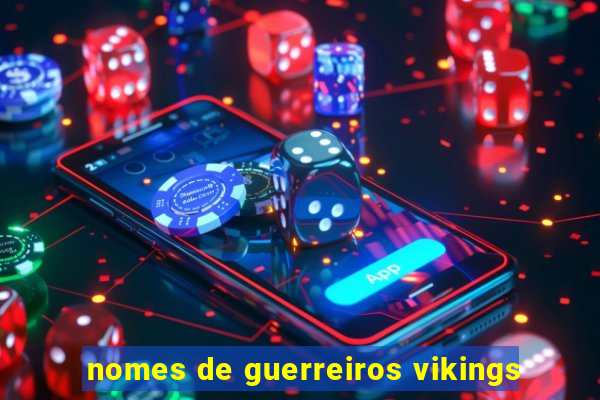 nomes de guerreiros vikings